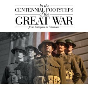 In the Centennial Footsteps of the Great War