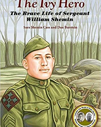The Ivy Hero: The Brave Life of Sergeant William Shemin
